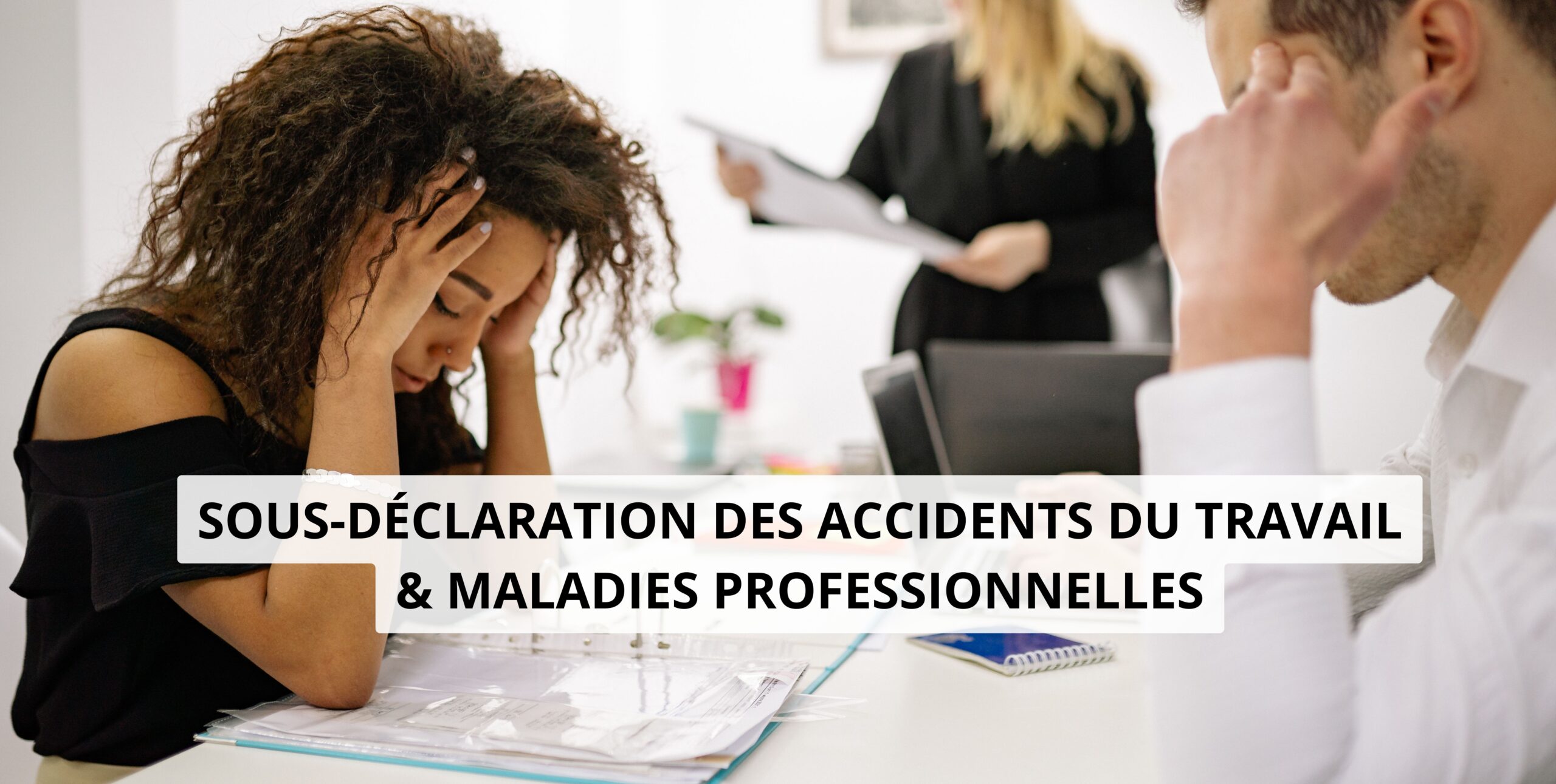 Femme qui se sent mal, risque psychosociaux, rps, accidents du travail déclarés à la masse invisible de la sous-déclaration des maladies professionnelles et des risques psychosociaux selon le rapport AT-MP 2024 pour les lus de CSE